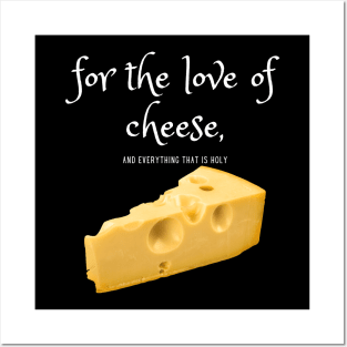 for the love of cheese (white) Posters and Art